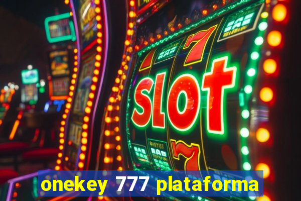 onekey 777 plataforma